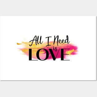 All I need is Love Posters and Art